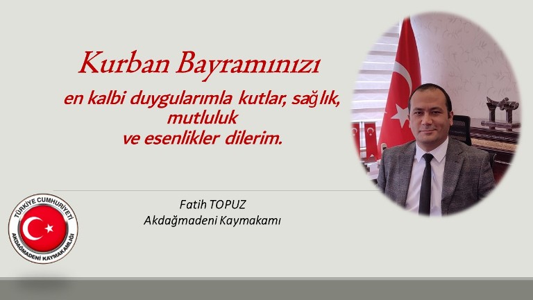 Kaymakamımız Fatih Topuz'un Kurban Bayramı Kutlama Mesajı